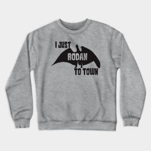 I Just Rode Into Town Crewneck Sweatshirt